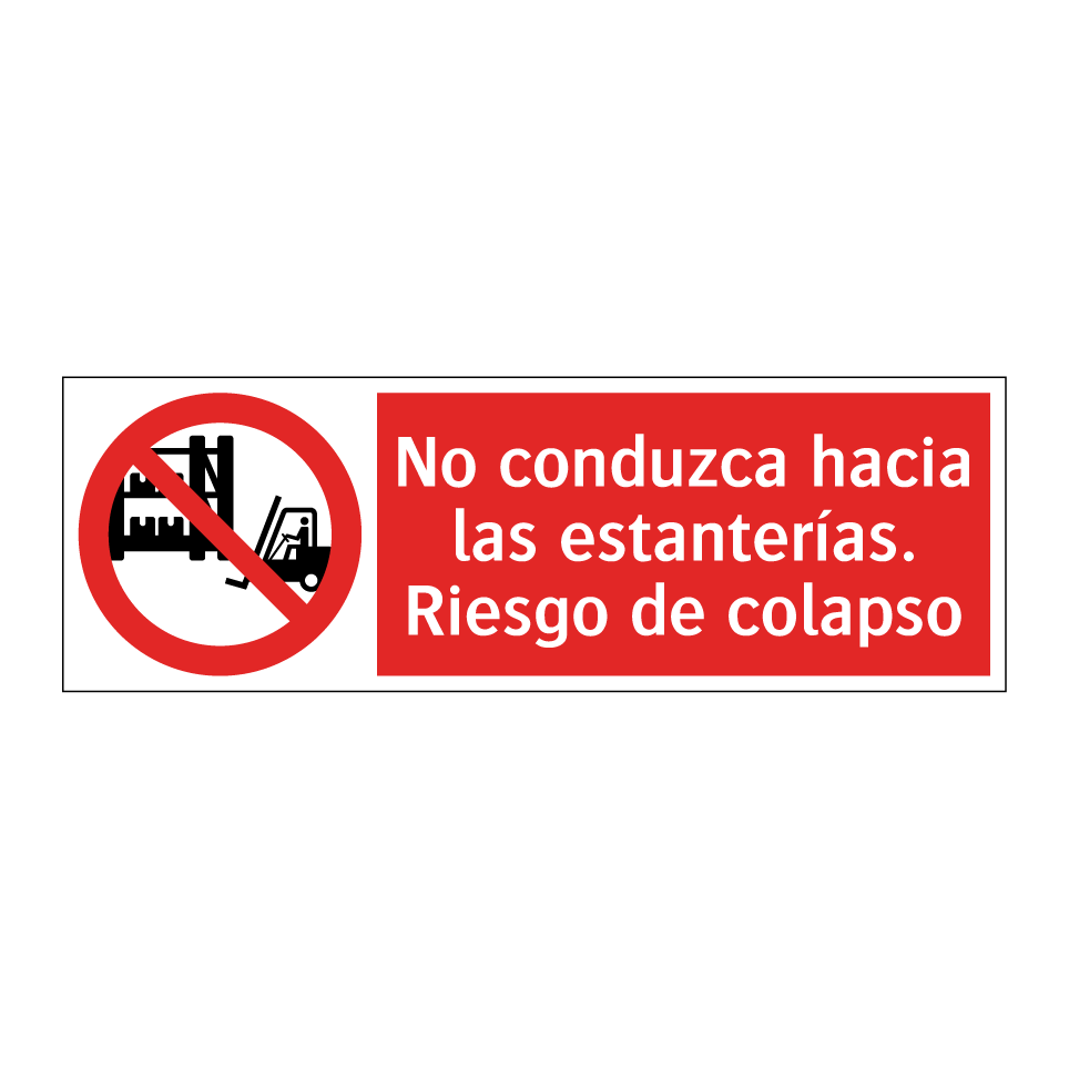 No conduzca hacia las estanterías. Riesgo de colapso