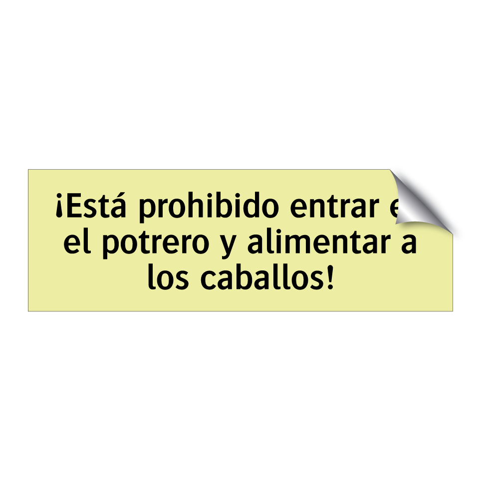 ¡Está prohibido entrar en el potrero y alimentar a los caballos!