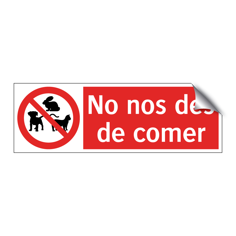 No nos des de comer