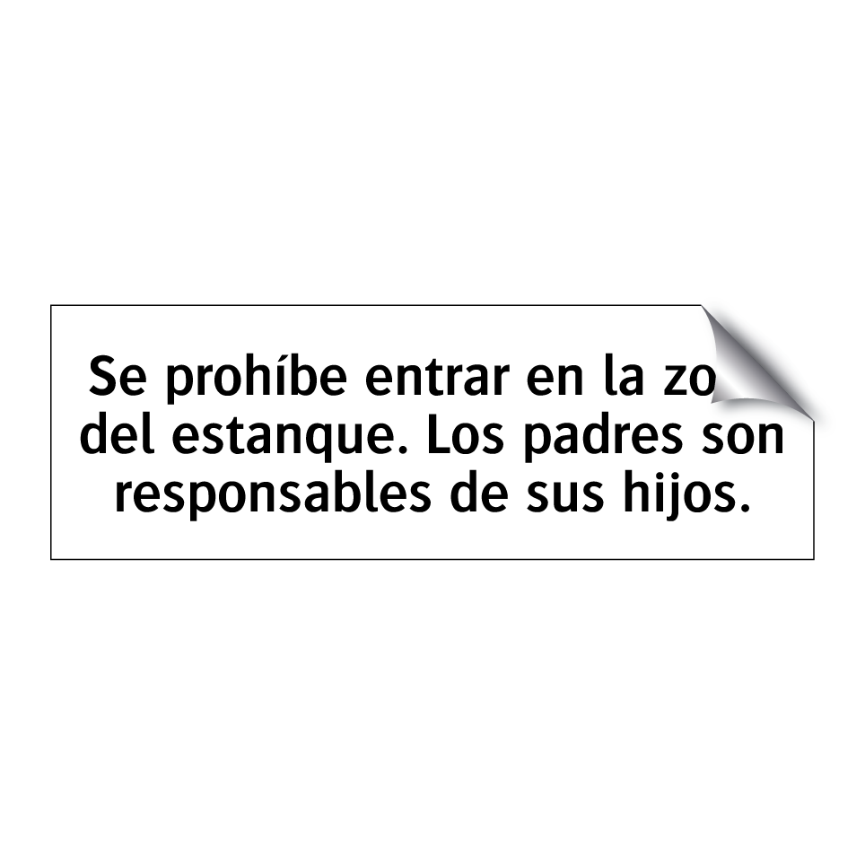 Se prohíbe entrar en la zona del estanque. Los padres son responsables de sus hijos.