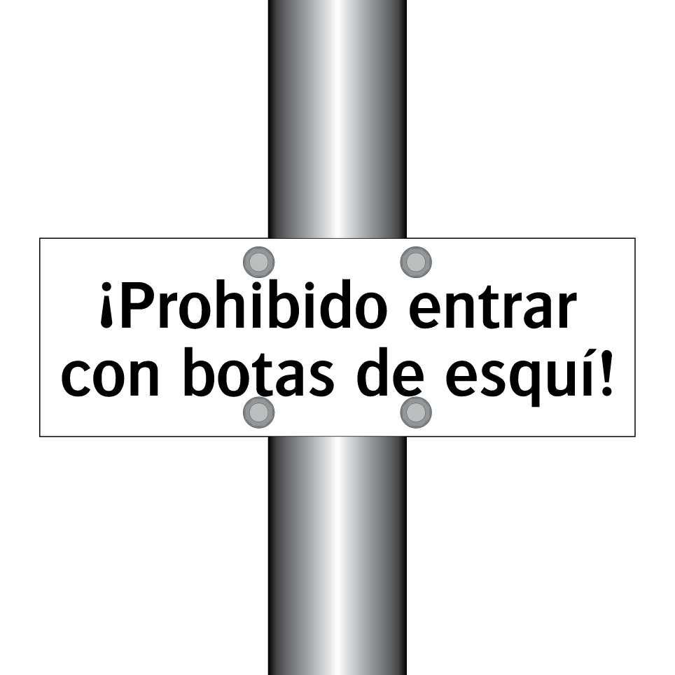 ¡Prohibido entrar con botas de esquí!