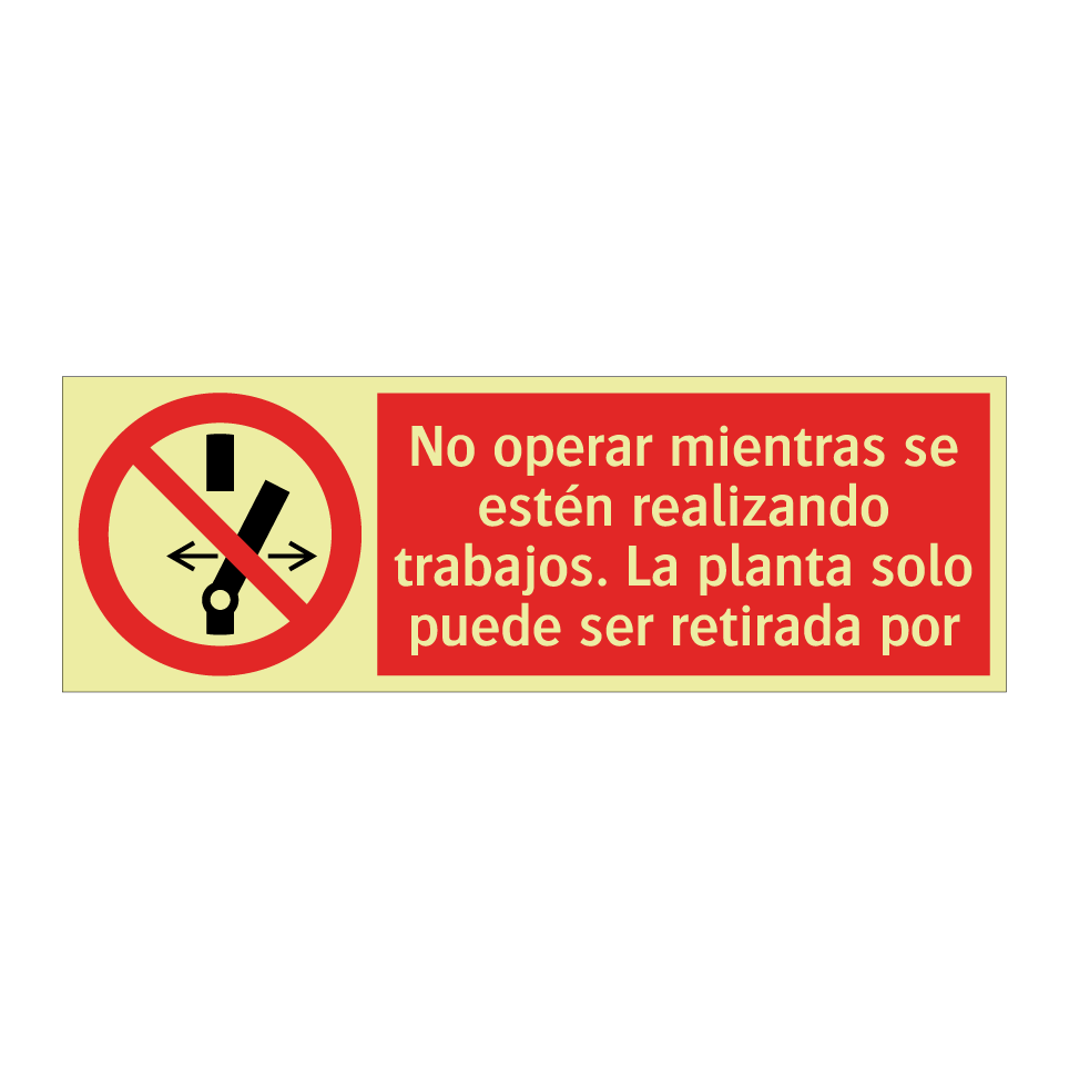 No operar mientras se estén realizando trabajos. La planta solo puede ser retirada por