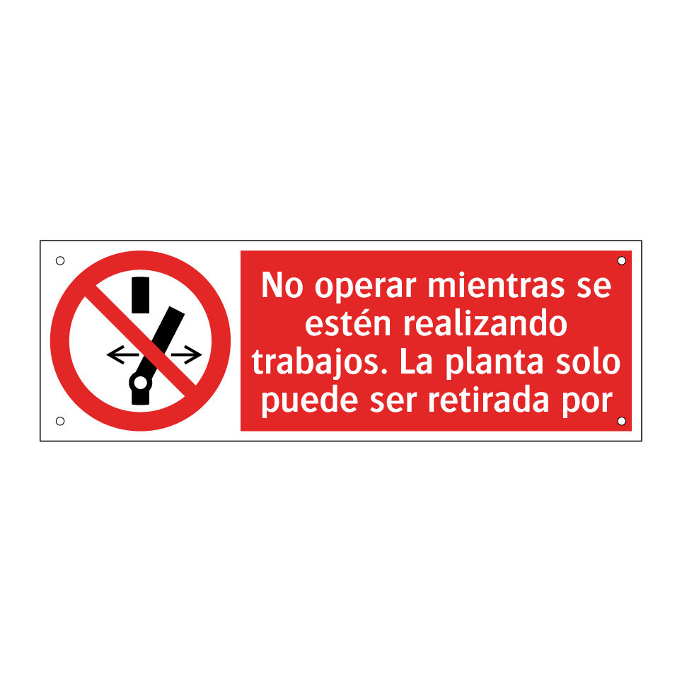 No operar mientras se estén realizando trabajos. La planta solo puede ser retirada por