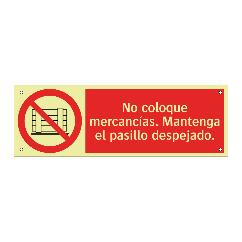 No coloque mercancías. Mantenga el pasillo despejado.