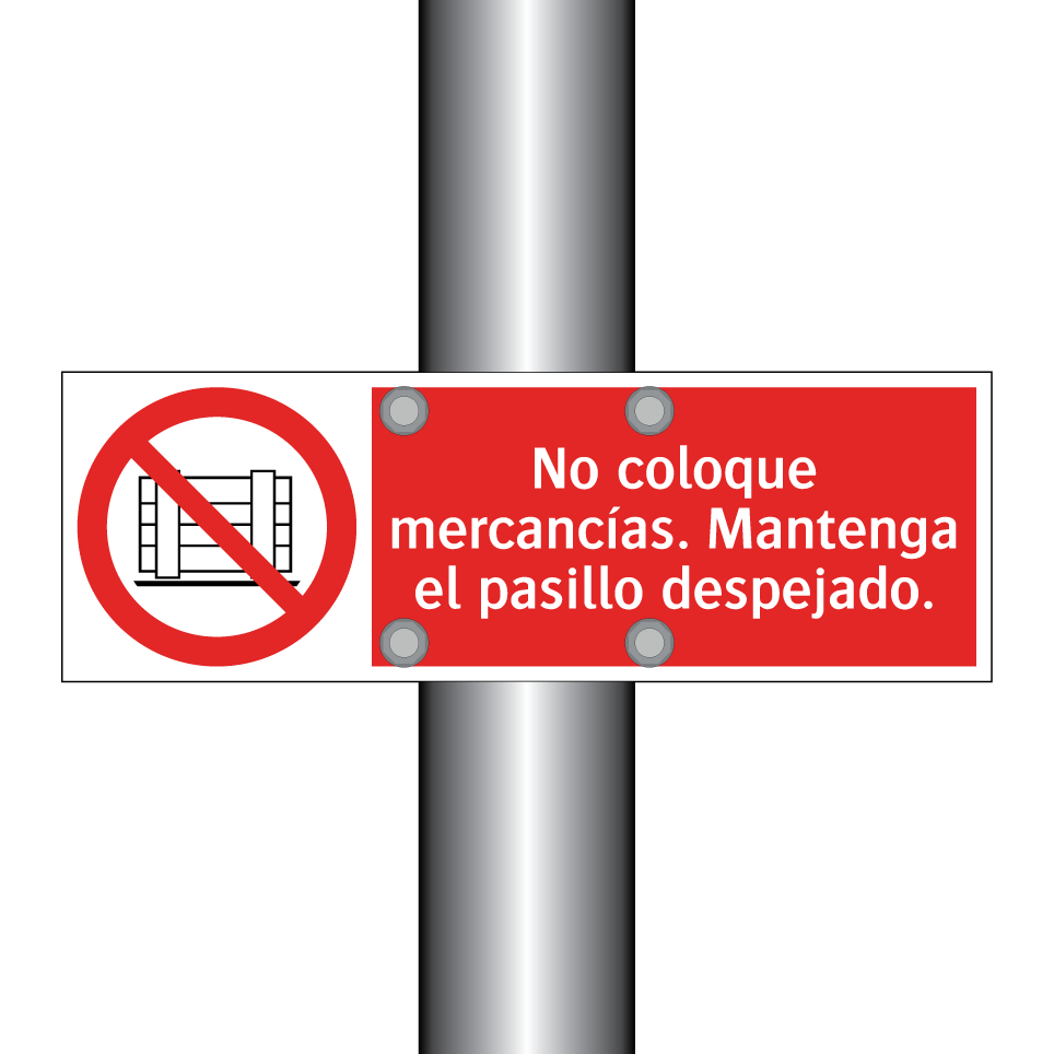 No coloque mercancías. Mantenga el pasillo despejado.