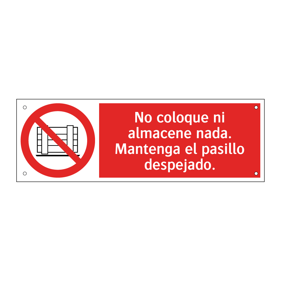 No coloque ni almacene nada. Mantenga el pasillo despejado.