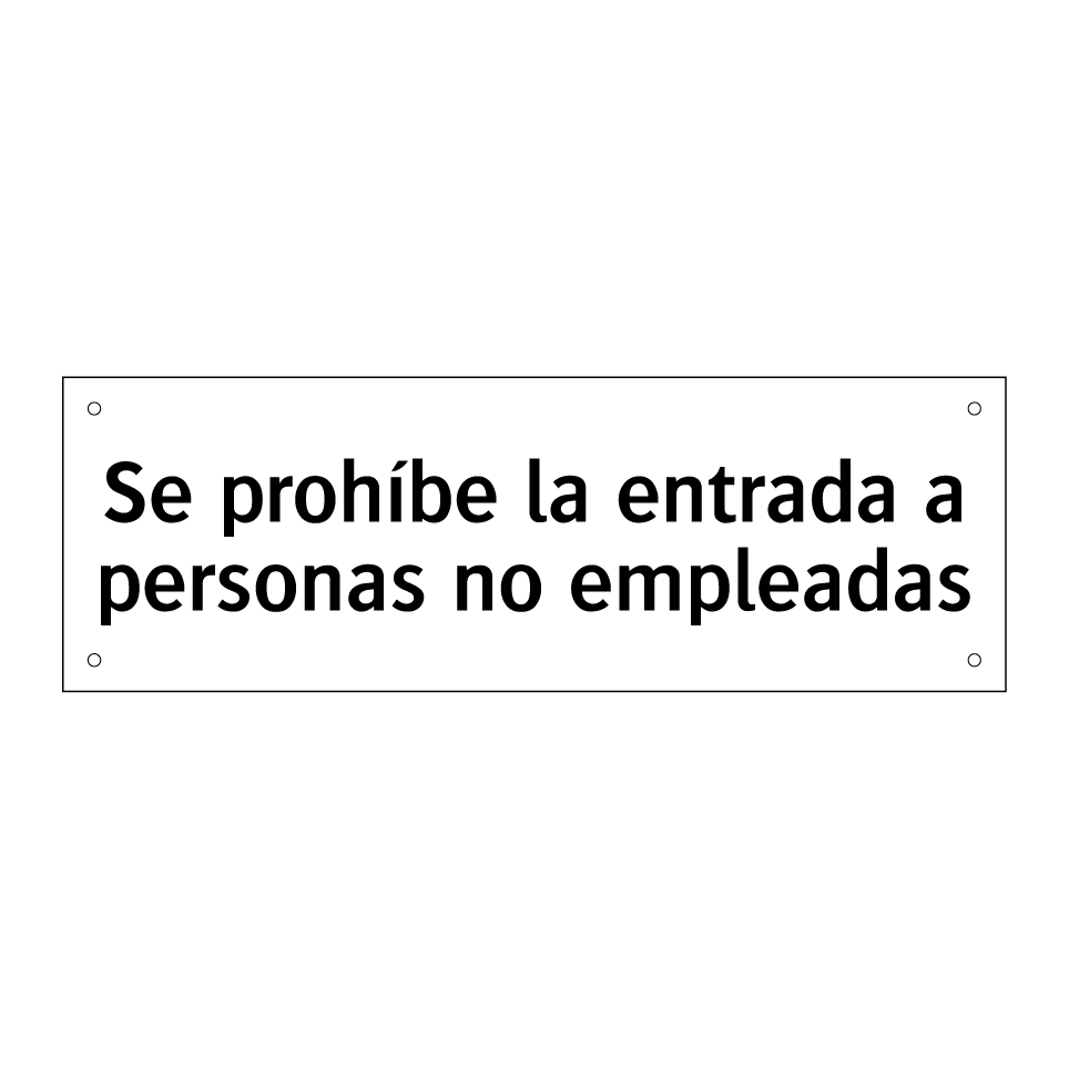 Se prohíbe la entrada a personas no empleadas