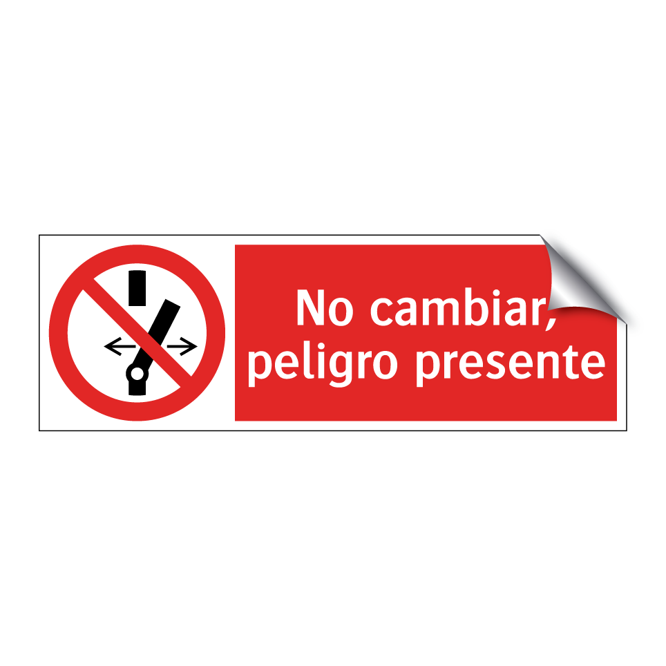 No cambiar, peligro presente