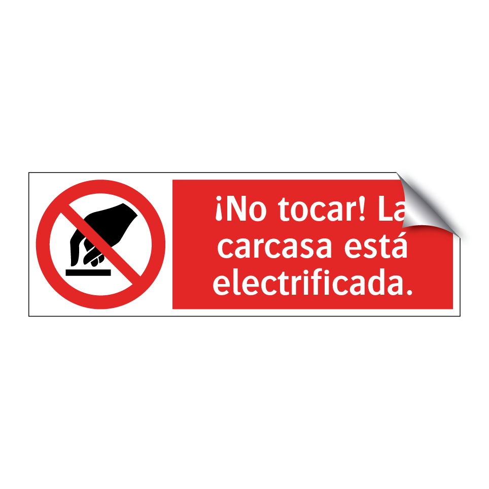 ¡No tocar! La carcasa está electrificada.