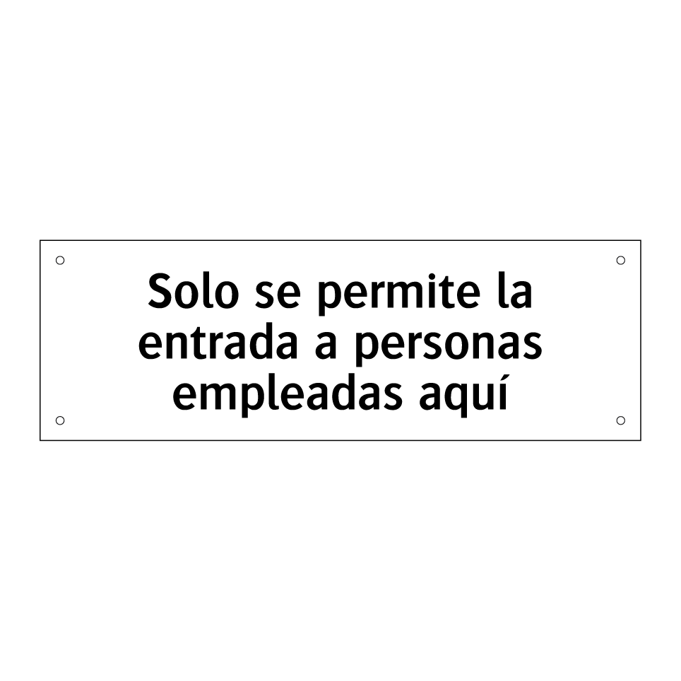 Solo se permite la entrada a personas empleadas aquí
