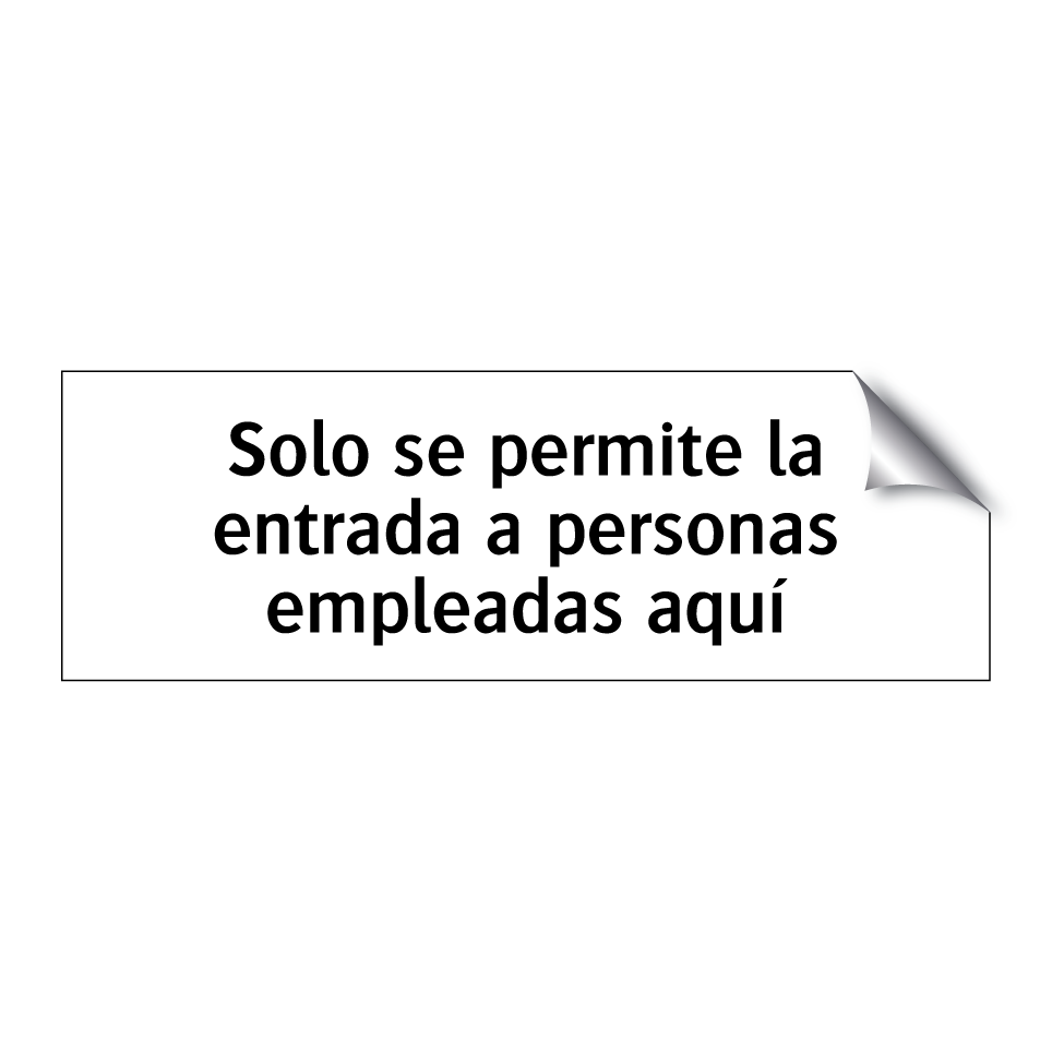 Solo se permite la entrada a personas empleadas aquí