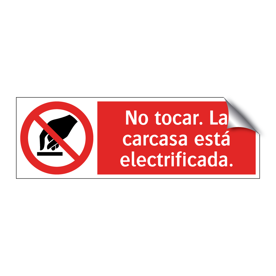 No tocar. La carcasa está electrificada.