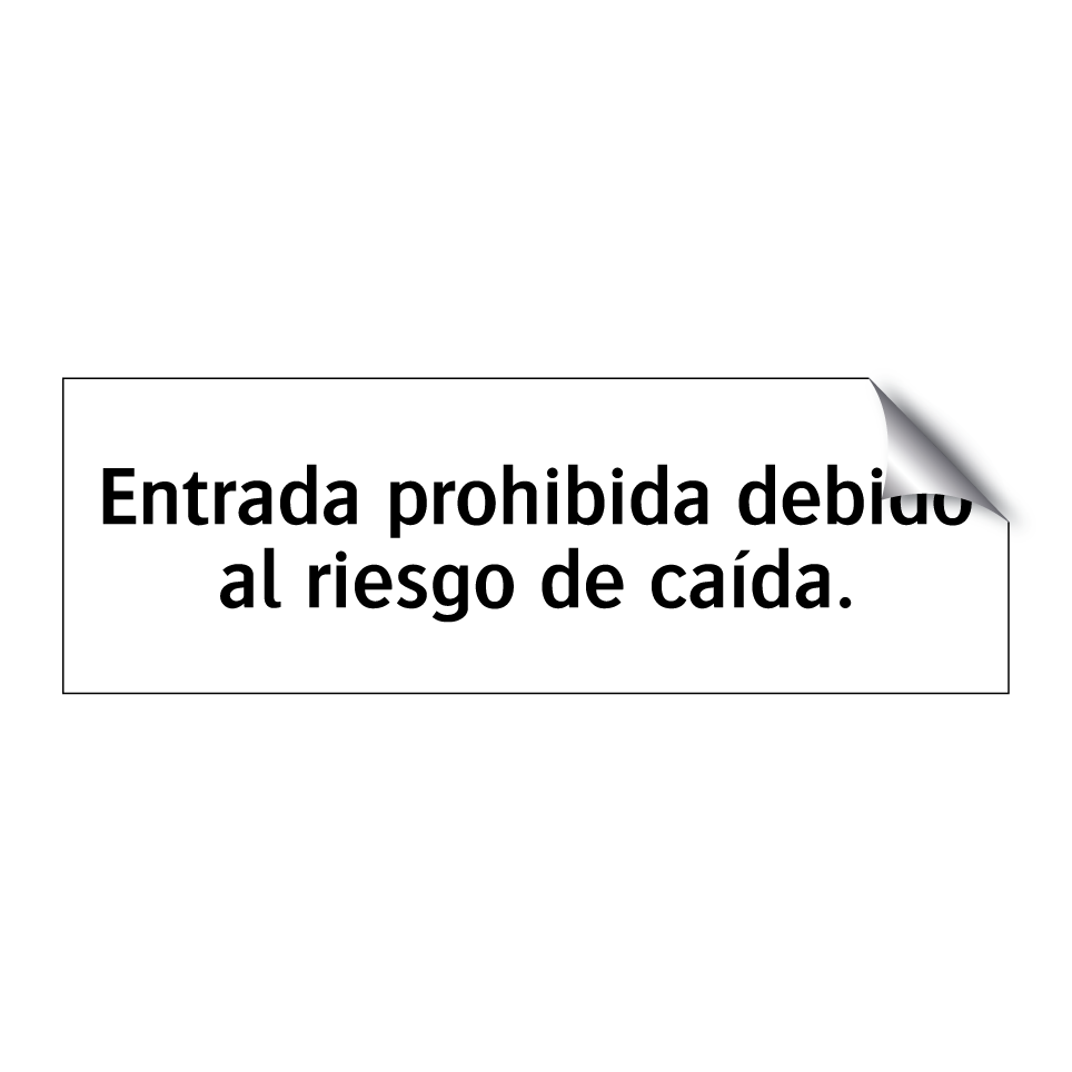 Entrada prohibida debido al riesgo de caída.