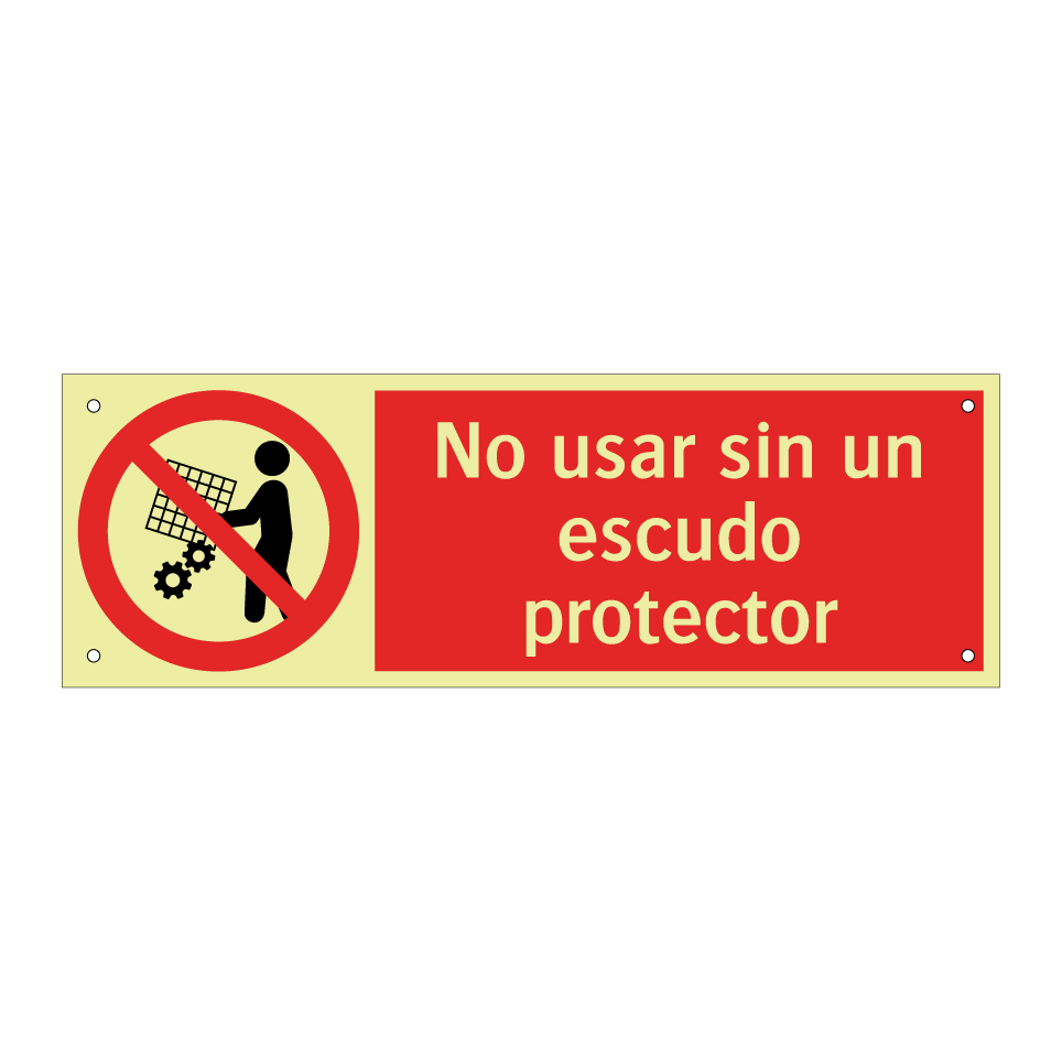 No usar sin un escudo protector