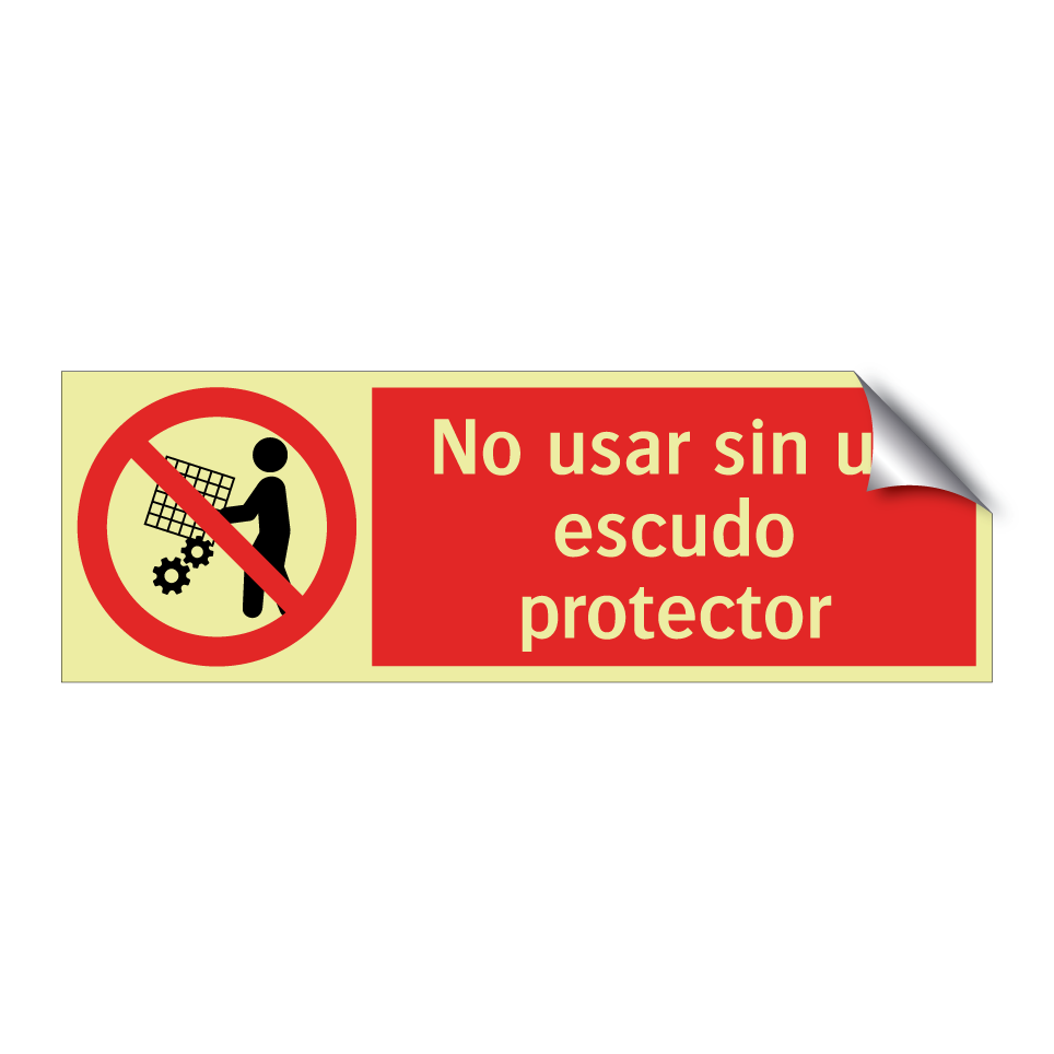 No usar sin un escudo protector