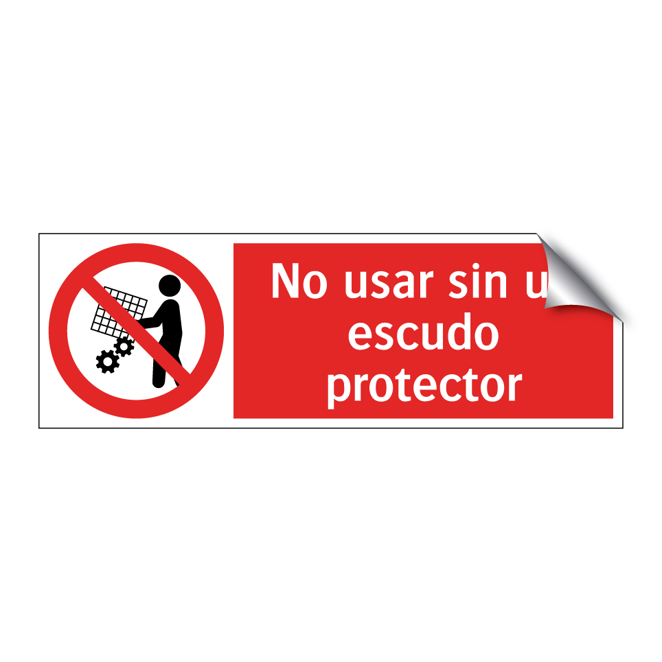 No usar sin un escudo protector