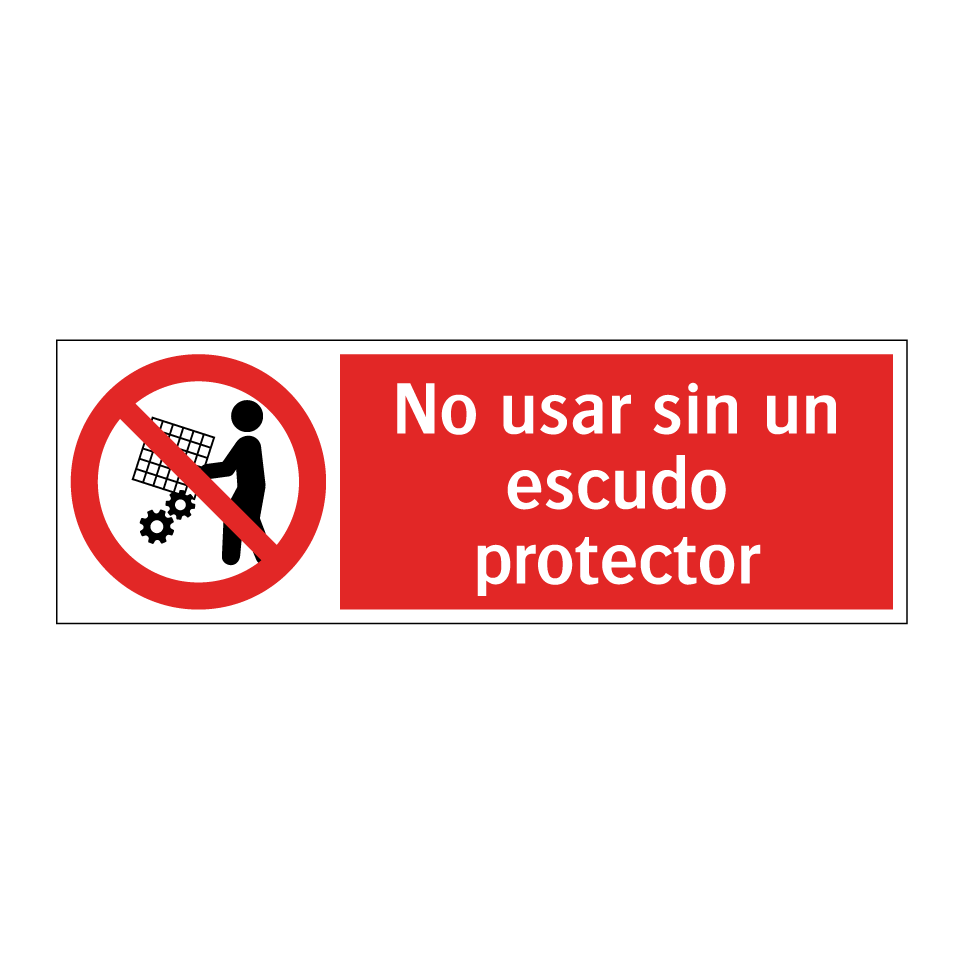 No usar sin un escudo protector