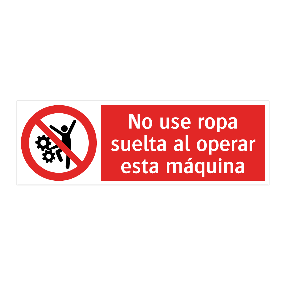 No use ropa suelta al operar esta máquina