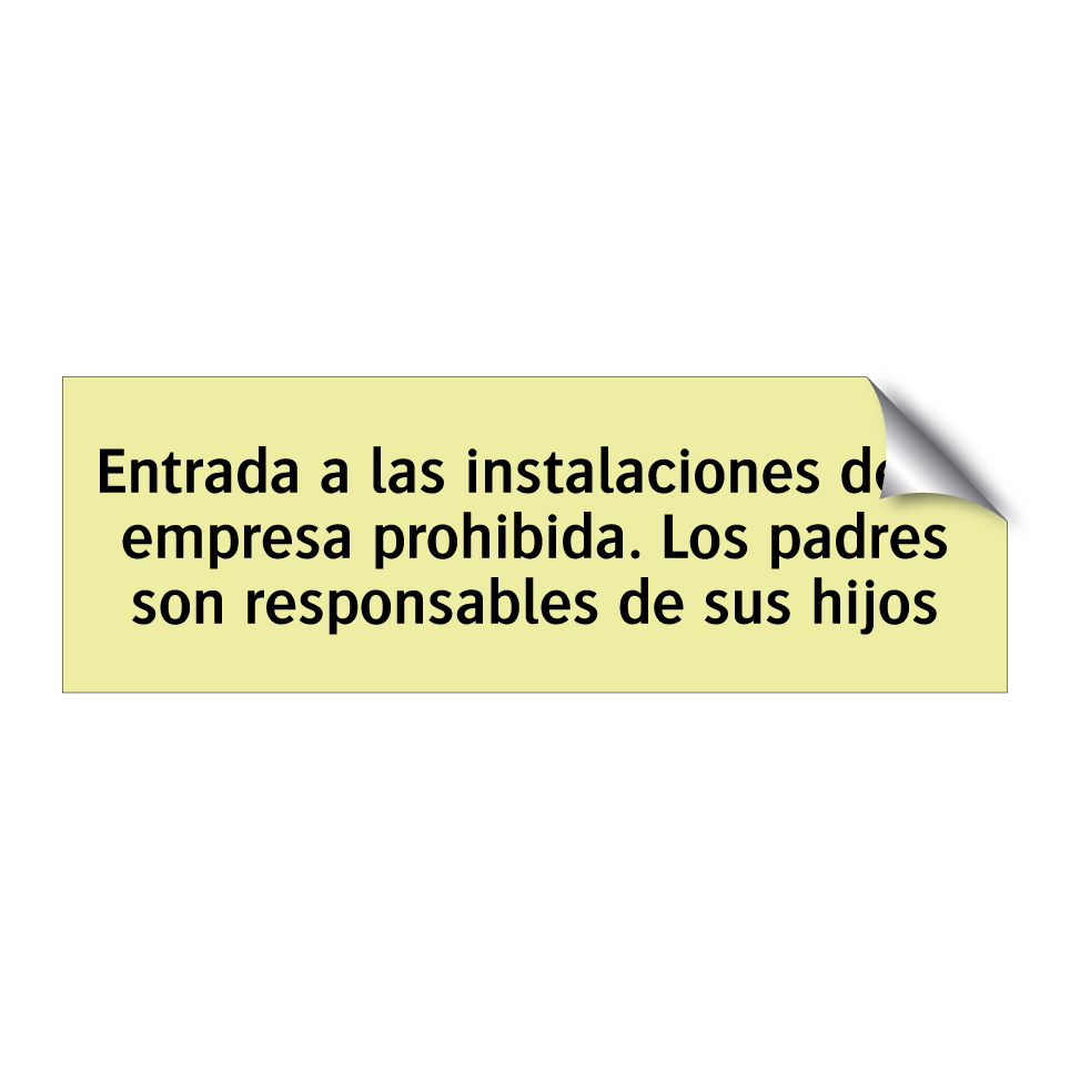 Entrada a las instalaciones de la empresa prohibida. Los padres son responsables de sus hijos