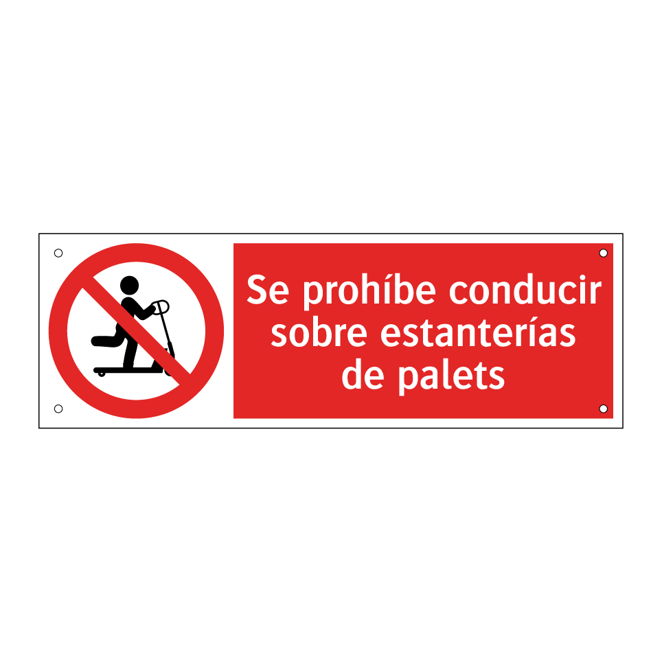 Se prohíbe conducir sobre estanterías de palets