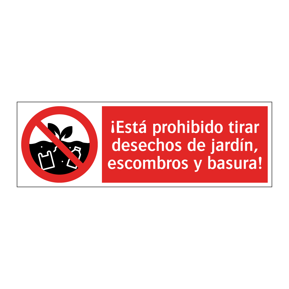¡Está prohibido tirar desechos de jardín, escombros y basura!