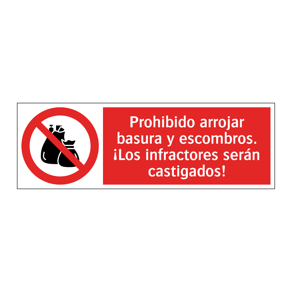 Prohibido arrojar basura y escombros. ¡Los infractores serán castigados!