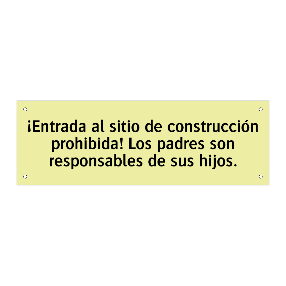 ¡Entrada al sitio de construcción prohibida! Los padres son responsables de sus hijos.