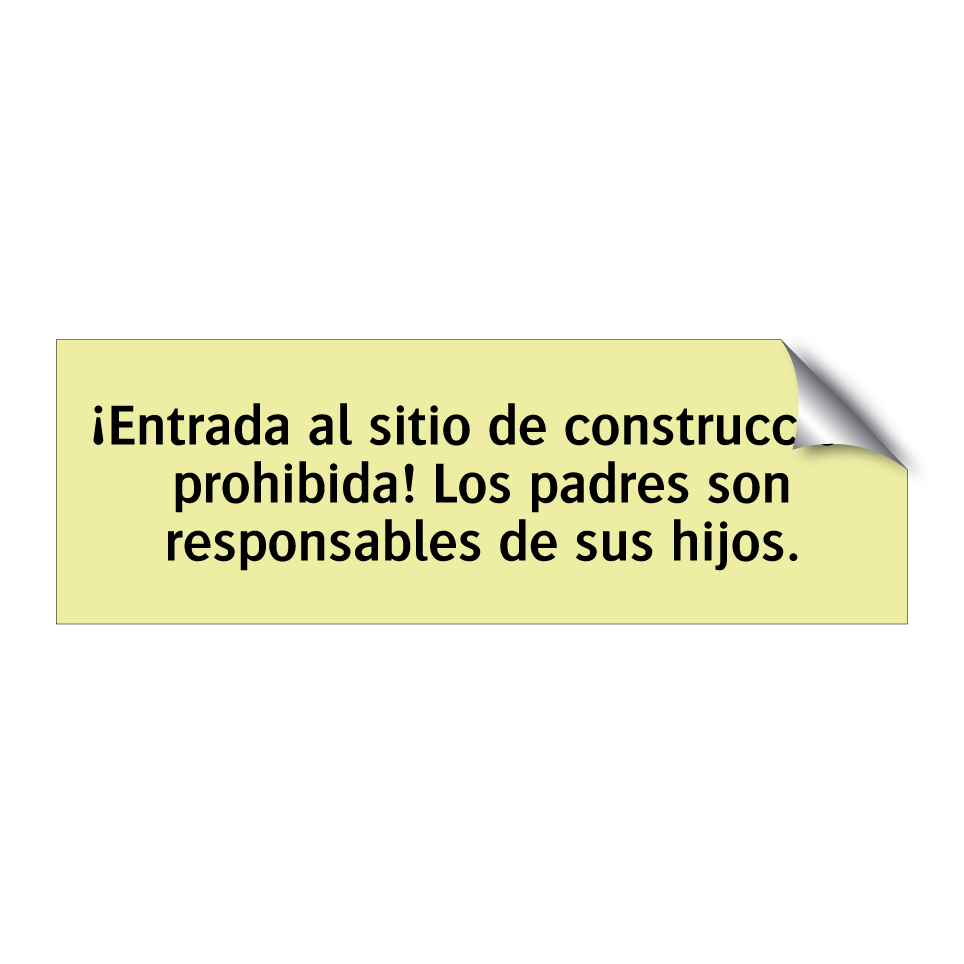 ¡Entrada al sitio de construcción prohibida! Los padres son responsables de sus hijos.