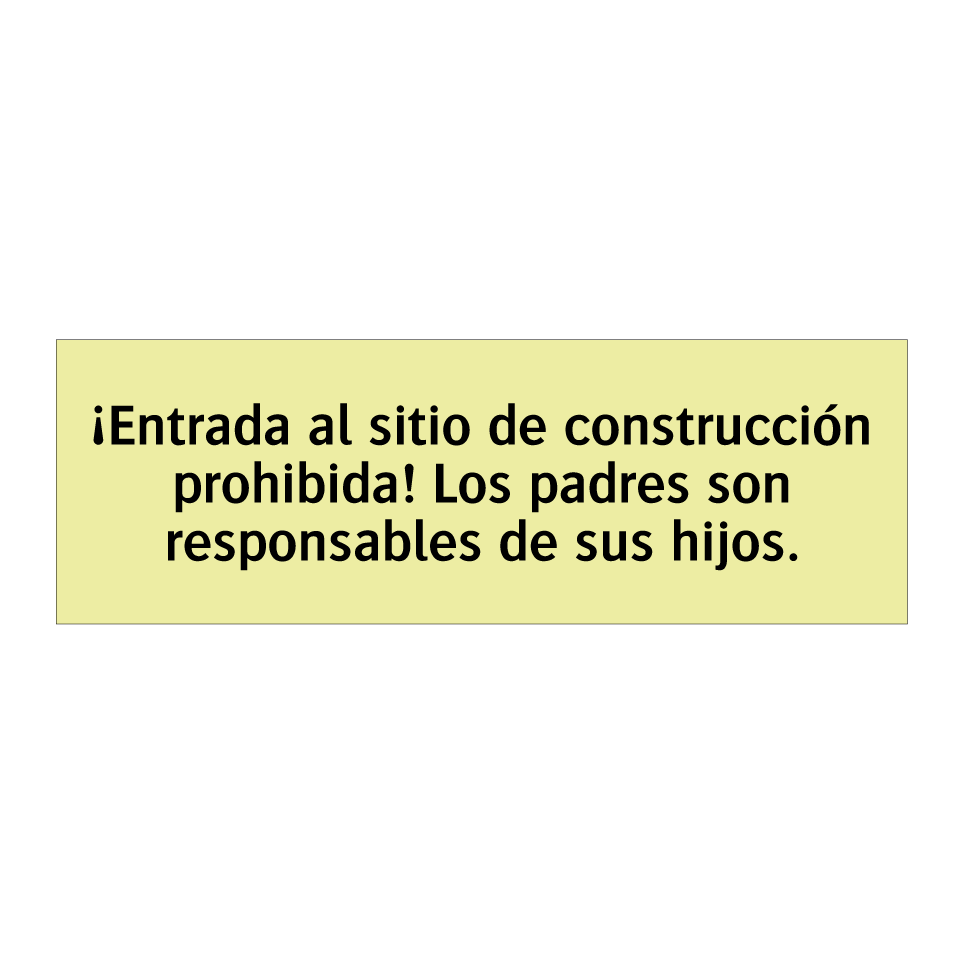 ¡Entrada al sitio de construcción prohibida! Los padres son responsables de sus hijos.