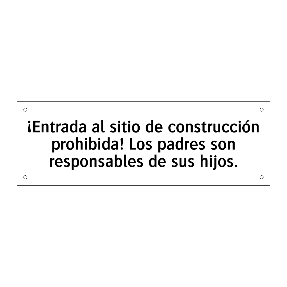 ¡Entrada al sitio de construcción prohibida! Los padres son responsables de sus hijos.