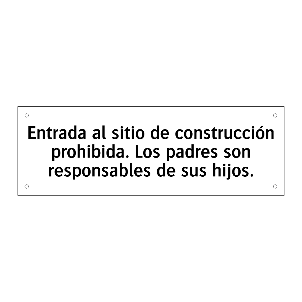Entrada al sitio de construcción prohibida. Los padres son responsables de sus hijos.