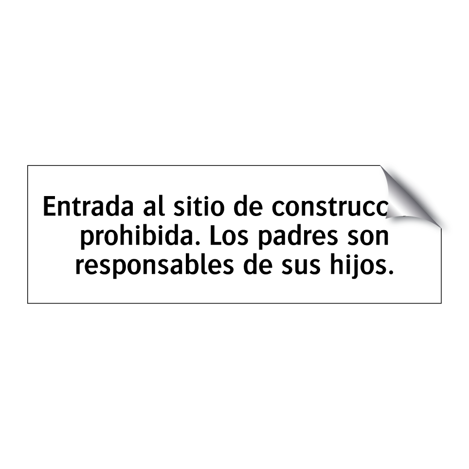 Entrada al sitio de construcción prohibida. Los padres son responsables de sus hijos.