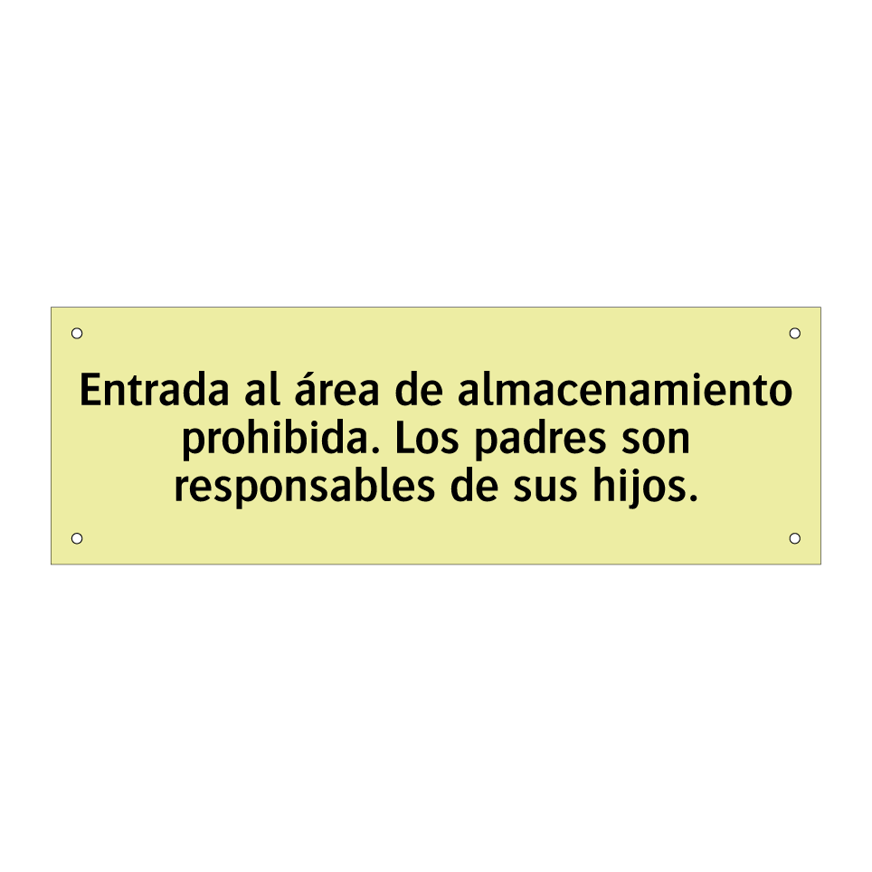 Entrada al área de almacenamiento prohibida. Los padres son responsables de sus hijos.