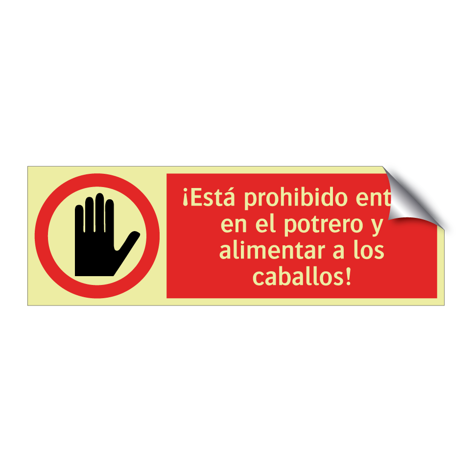 ¡Está prohibido entrar en el potrero y alimentar a los caballos!