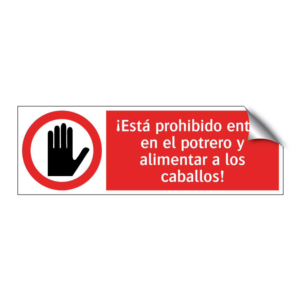 ¡Está prohibido entrar en el potrero y alimentar a los caballos!