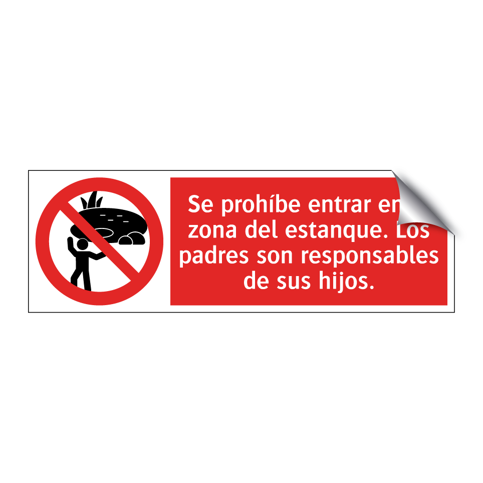 Se prohíbe entrar en la zona del estanque. Los padres son responsables de sus hijos.