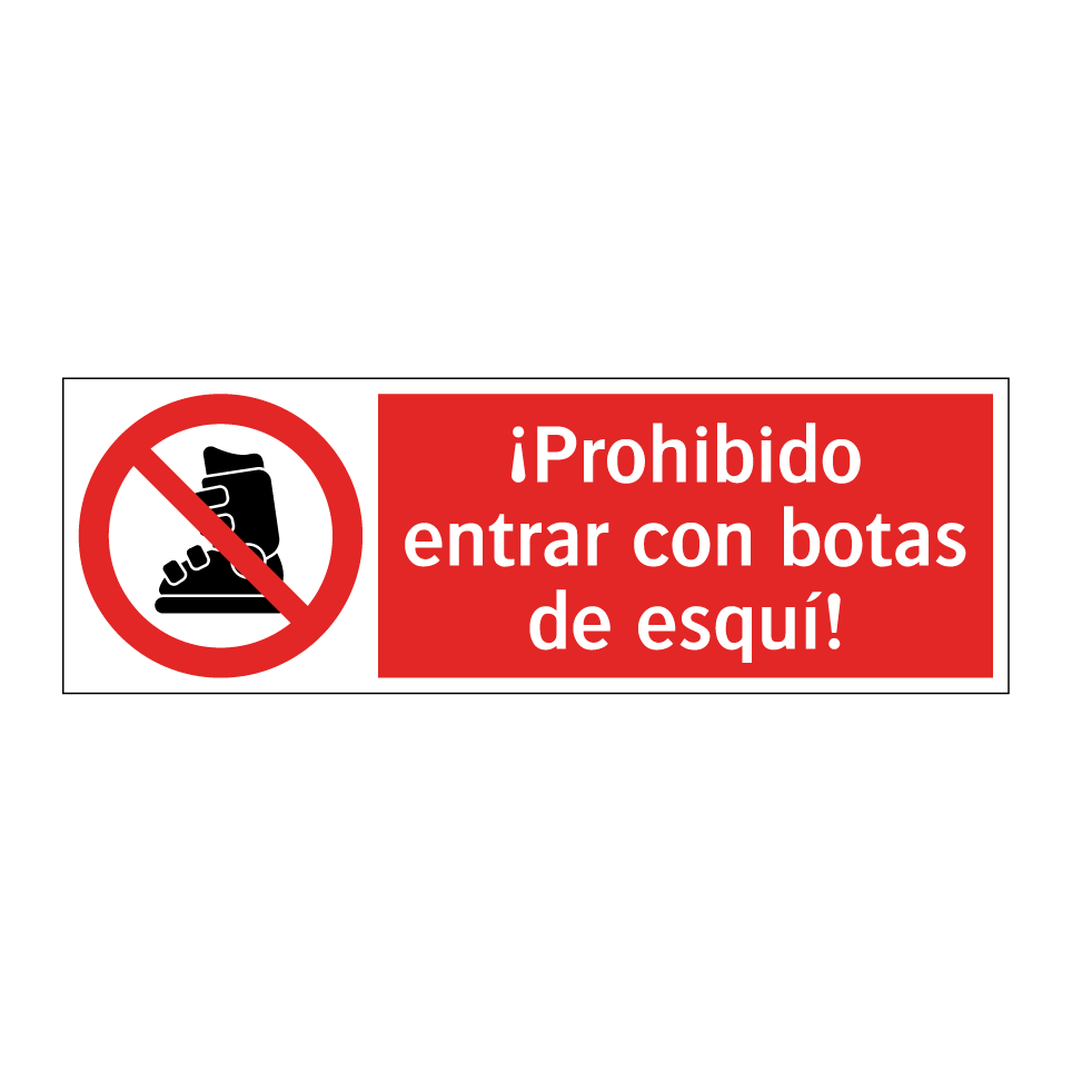 ¡Prohibido entrar con botas de esquí!