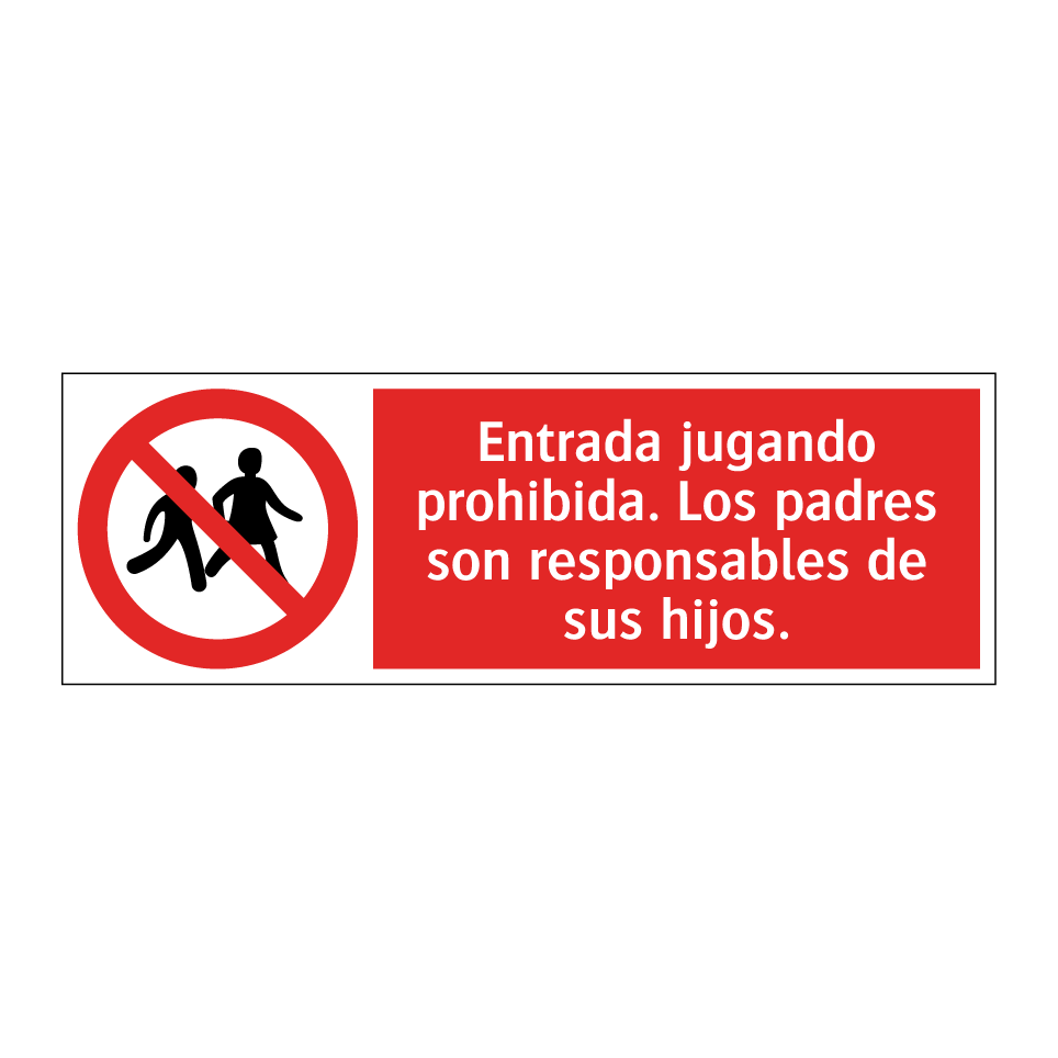 Entrada jugando prohibida. Los padres son responsables de sus hijos.