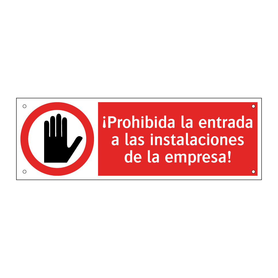 ¡Prohibida la entrada a las instalaciones de la empresa!