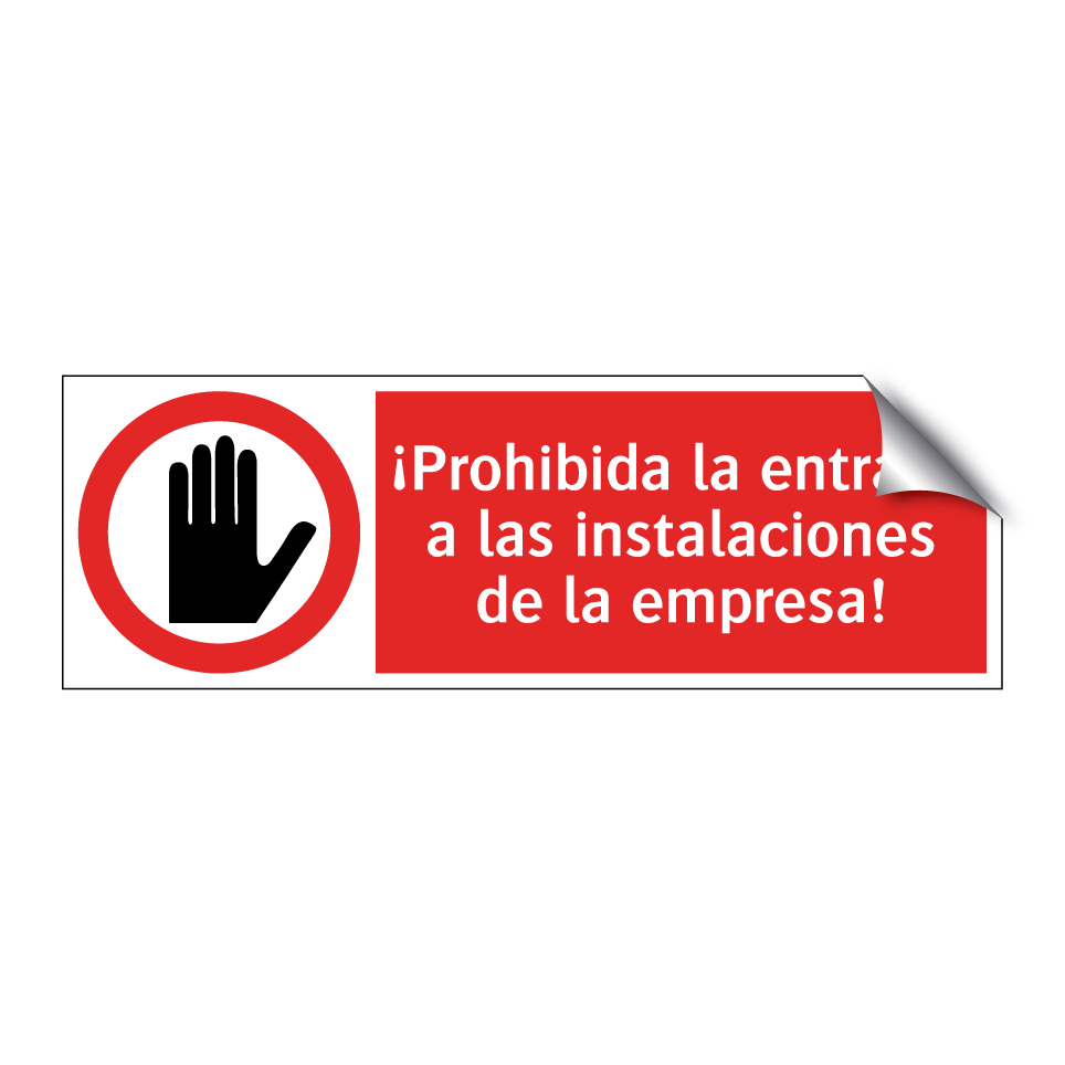 ¡Prohibida la entrada a las instalaciones de la empresa!