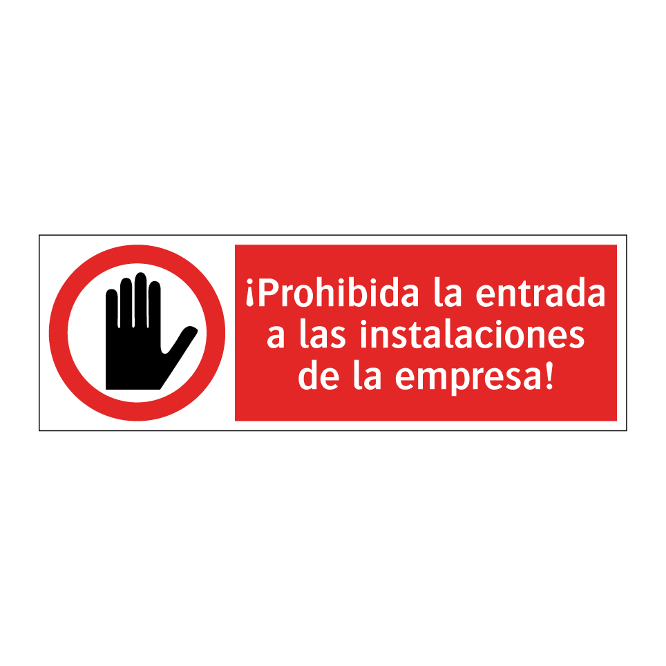 ¡Prohibida la entrada a las instalaciones de la empresa!