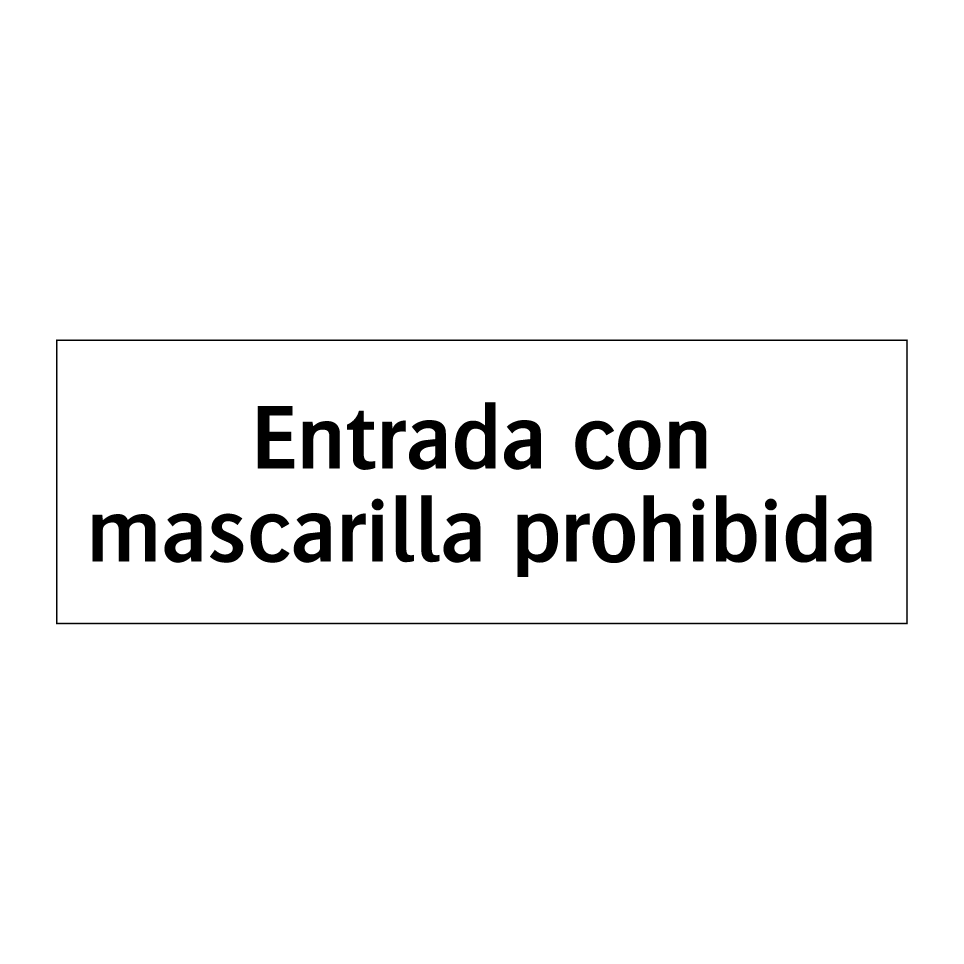 Entrada con mascarilla prohibida