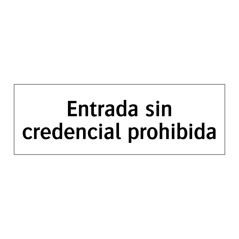 Entrada sin credencial prohibida