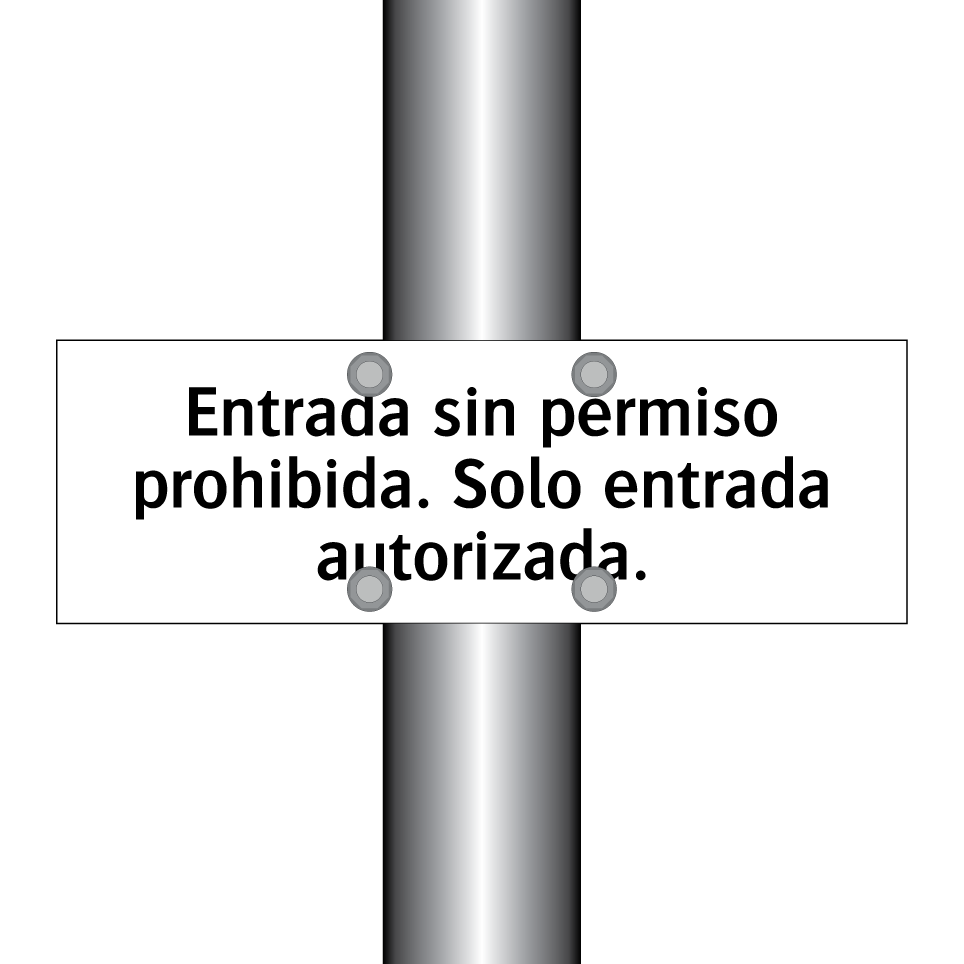 Entrada sin permiso prohibida. Solo entrada autorizada.