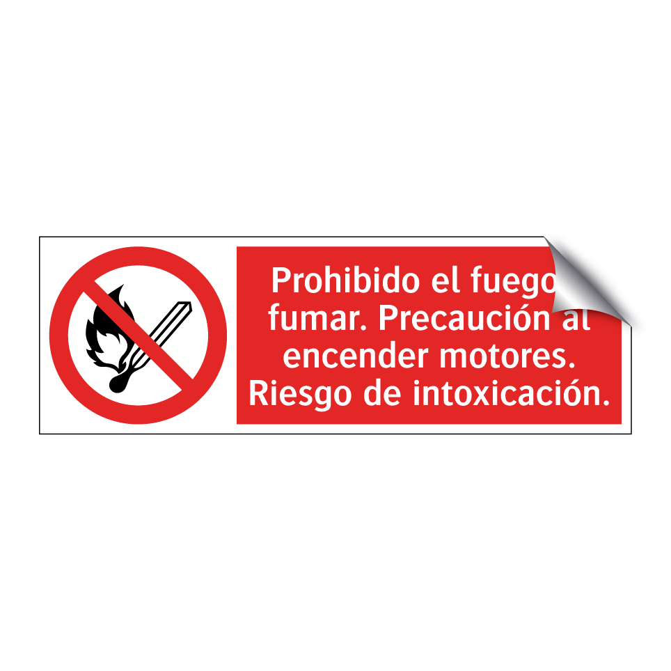 Prohibido el fuego y fumar. Precaución al encender motores. Riesgo de intoxicación.