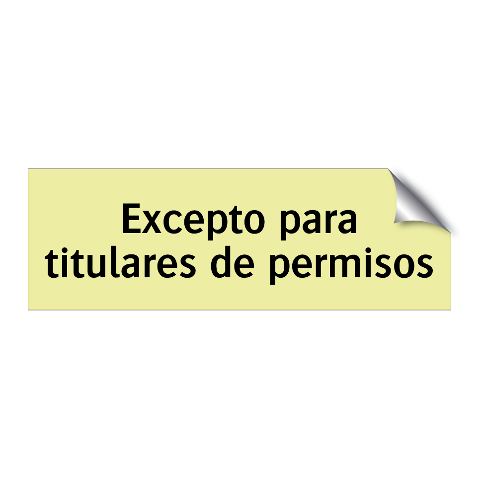 Excepto para titulares de permisos