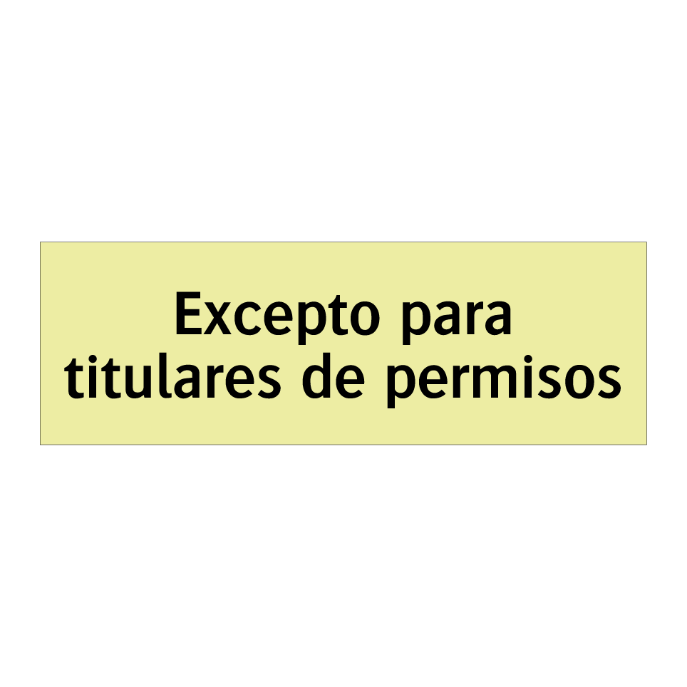 Excepto para titulares de permisos