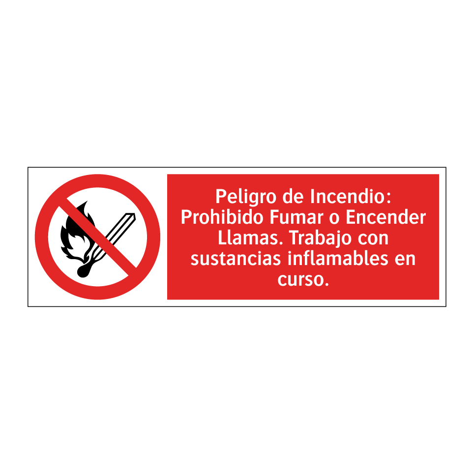 Peligro de Incendio: Prohibido Fumar o Encender Llamas. Trabajo con sustancias inflamables en curso.