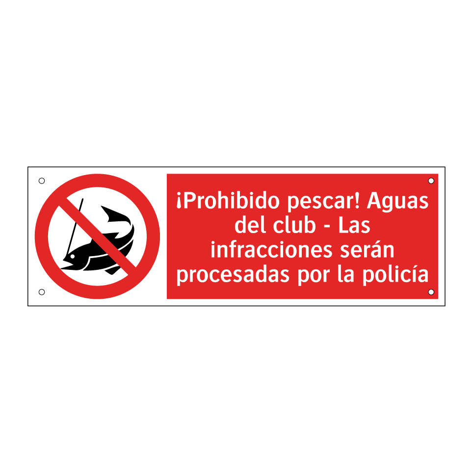 ¡Prohibido pescar! Aguas del club - Las infracciones serán procesadas por la policía