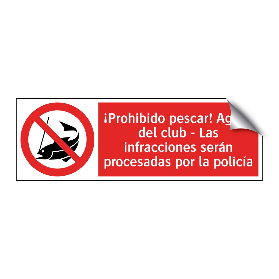 ¡Prohibido pescar! Aguas del club - Las infracciones serán procesadas por la policía